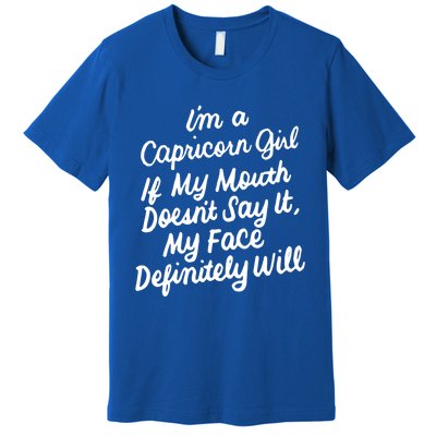 Im A Capricorn If My Mouth Doesnt Say It Birthday Gift Premium T-Shirt