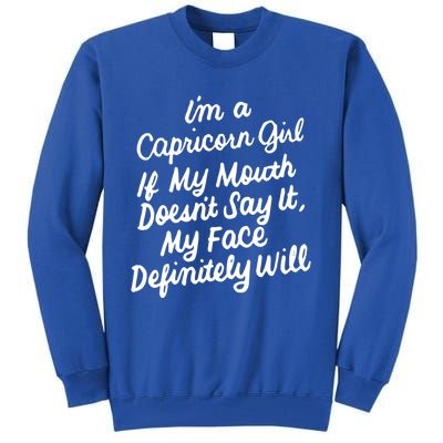 Im A Capricorn If My Mouth Doesnt Say It Birthday Gift Tall Sweatshirt