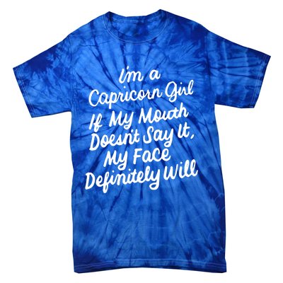 Im A Capricorn If My Mouth Doesnt Say It Birthday Gift Tie-Dye T-Shirt