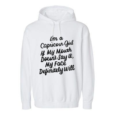 Im A Capricorn If My Mouth Doesnt Say It Birthday Gift Garment-Dyed Fleece Hoodie