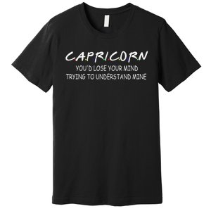 It's A Capricorn Thing You Wouldn't Understand Premium T-Shirt