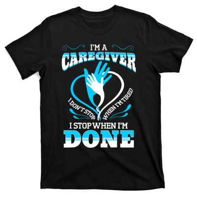 I'm A Caregiver Caregiving Nurse Carer Help T-Shirt