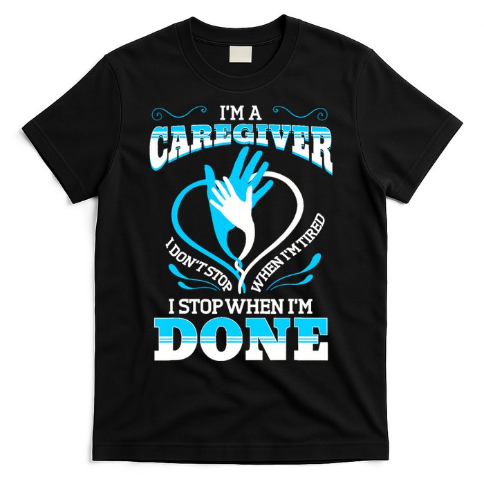 I'm A Caregiver Caregiving Nurse Carer Help T-Shirt