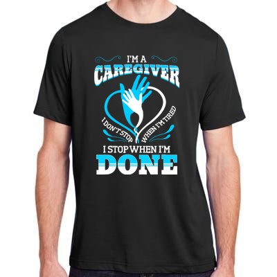 I'm A Caregiver Caregiving Nurse Carer Help Adult ChromaSoft Performance T-Shirt