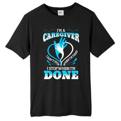 I'm A Caregiver Caregiving Nurse Carer Help Tall Fusion ChromaSoft Performance T-Shirt