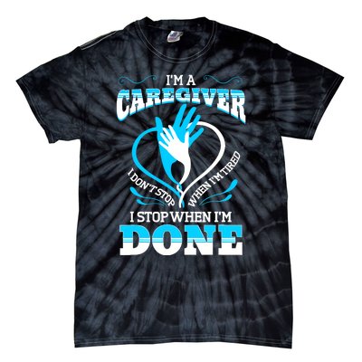 I'm A Caregiver Caregiving Nurse Carer Help Tie-Dye T-Shirt