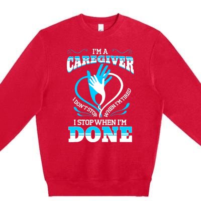 I'm A Caregiver Caregiving Nurse Carer Help Premium Crewneck Sweatshirt