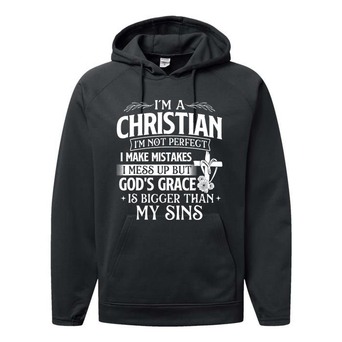 IM A Christian IM Not Perfect I Make Mistakes Religious Performance Fleece Hoodie