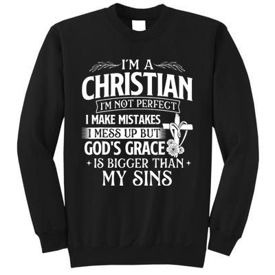 IM A Christian IM Not Perfect I Make Mistakes Religious Sweatshirt