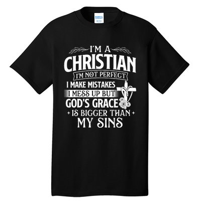 IM A Christian IM Not Perfect I Make Mistakes Religious Tall T-Shirt