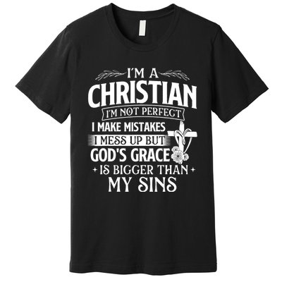 IM A Christian IM Not Perfect I Make Mistakes Religious Premium T-Shirt