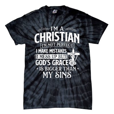 IM A Christian IM Not Perfect I Make Mistakes Religious Tie-Dye T-Shirt