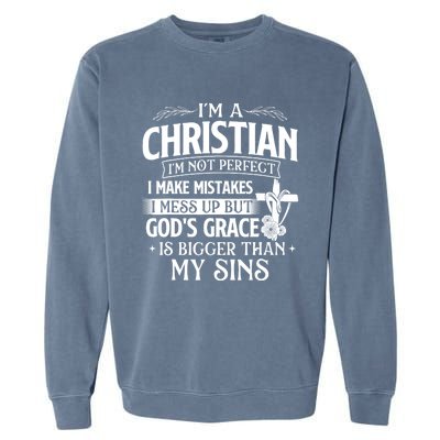 IM A Christian IM Not Perfect I Make Mistakes Religious Garment-Dyed Sweatshirt