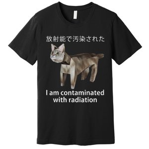 I Am Contaminated With Radiation Japanese Cat Meme Premium T-Shirt