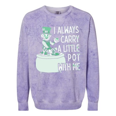 I Always Carry A Little Pot With Me Funny Saint Patricks Day Patty Colorblast Crewneck Sweatshirt