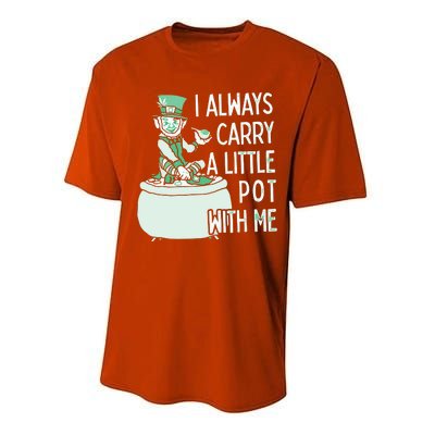 I Always Carry A Little Pot With Me Funny Saint Patricks Day Patty Performance Sprint T-Shirt