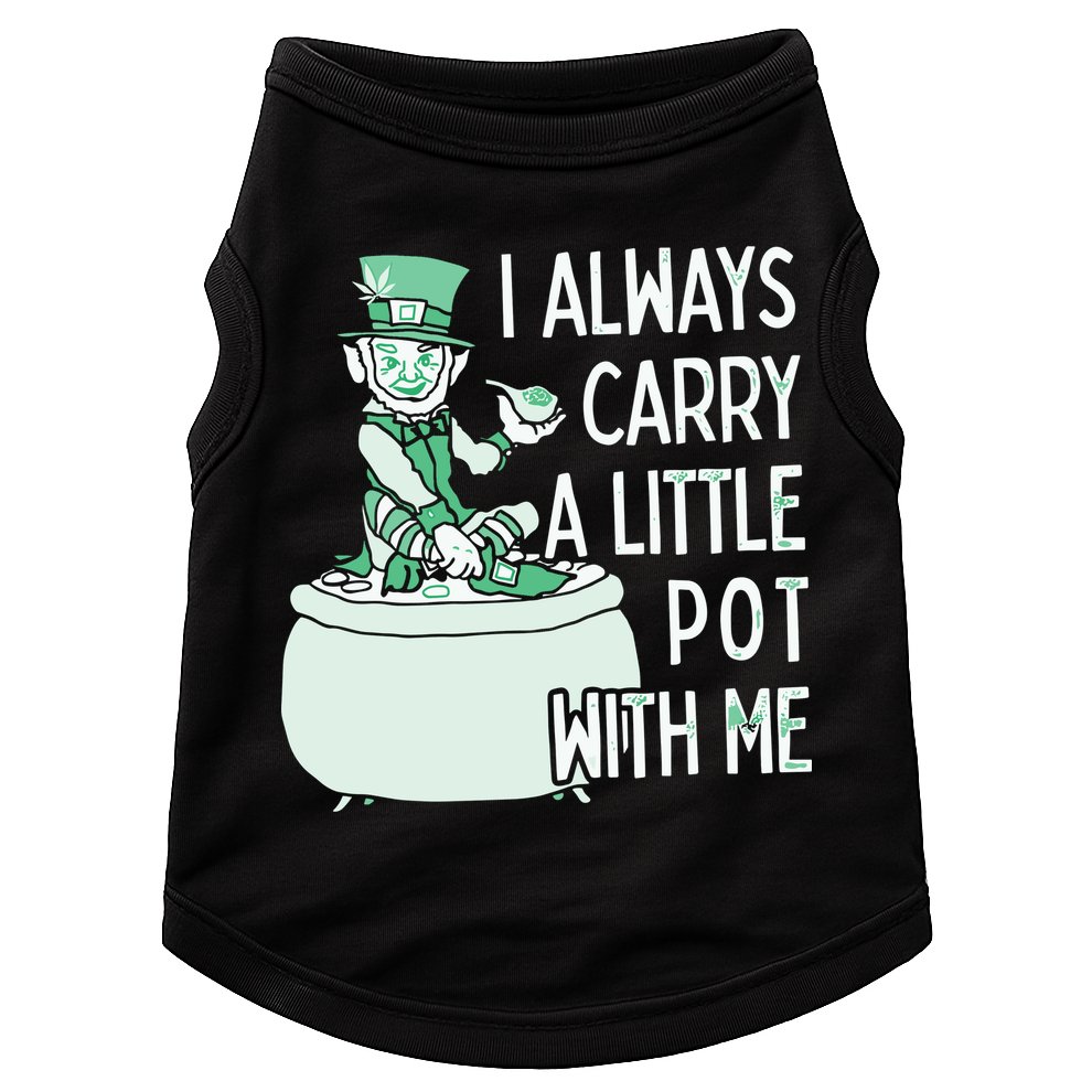 I Always Carry A Little Pot With Me Funny Saint Patricks Day Patty Doggie Tank