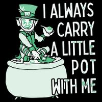 I Always Carry A Little Pot With Me Funny Saint Patricks Day Patty Cooling Performance Crew T-Shirt