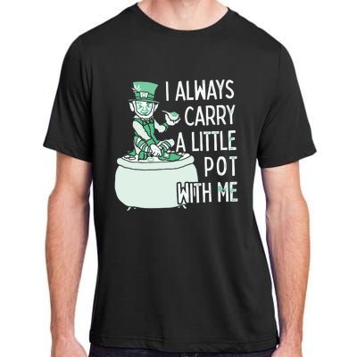 I Always Carry A Little Pot With Me Funny Saint Patricks Day Patty Adult ChromaSoft Performance T-Shirt