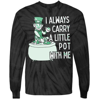 I Always Carry A Little Pot With Me Funny Saint Patricks Day Patty Tie-Dye Long Sleeve Shirt