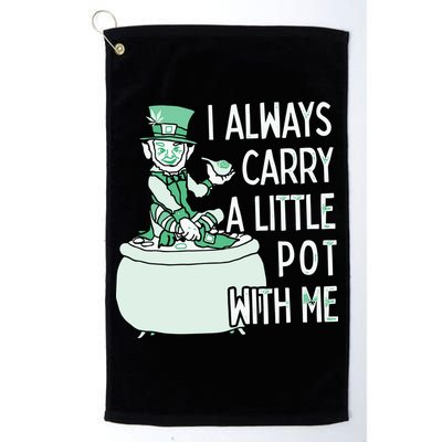 I Always Carry A Little Pot With Me Funny Saint Patricks Day Patty Golf Towel