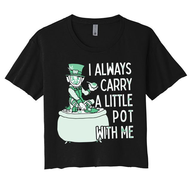 I Always Carry A Little Pot With Me Funny Saint Patricks Day Patty Crop Top