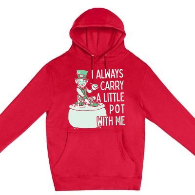 I Always Carry A Little Pot With Me Funny Saint Patricks Day Patty Premium Pullover Hoodie