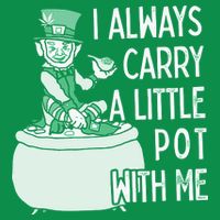 I Always Carry A Little Pot With Me Funny Saint Patricks Day Patty Polo