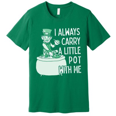 I Always Carry A Little Pot With Me Funny Saint Patricks Day Patty Premium T-Shirt