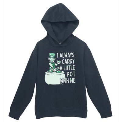 I Always Carry A Little Pot With Me Funny Saint Patricks Day Patty Urban Pullover Hoodie