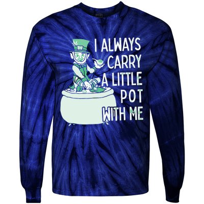 I Always Carry A Little Pot With Me Funny Saint Patricks Day Patty Tie-Dye Long Sleeve Shirt