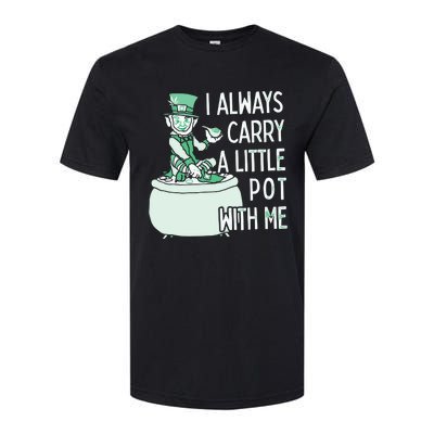 I Always Carry A Little Pot With Me Funny Saint Patricks Day Patty Softstyle CVC T-Shirt