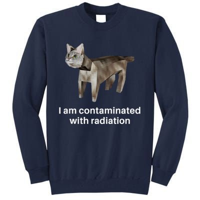 I Am Contaminated With Radiation Tall Sweatshirt