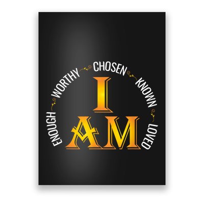 I Am Chosen Enough Worthy Known Loved Christian Religous Poster