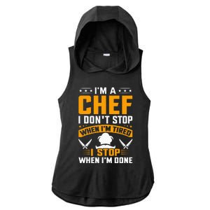 IM A Chef I DonT Stop When IM Tired I Stop When Im Done Ladies PosiCharge Tri-Blend Wicking Draft Hoodie Tank