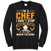 IM A Chef I DonT Stop When IM Tired I Stop When Im Done Sweatshirt