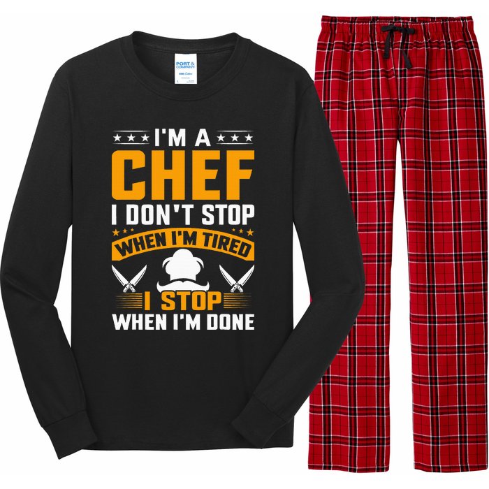 IM A Chef I DonT Stop When IM Tired I Stop When Im Done Long Sleeve Pajama Set