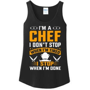 IM A Chef I DonT Stop When IM Tired I Stop When Im Done Ladies Essential Tank