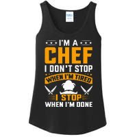 IM A Chef I DonT Stop When IM Tired I Stop When Im Done Ladies Essential Tank