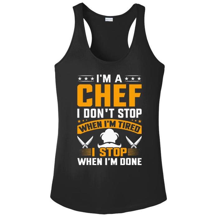 IM A Chef I DonT Stop When IM Tired I Stop When Im Done Ladies PosiCharge Competitor Racerback Tank