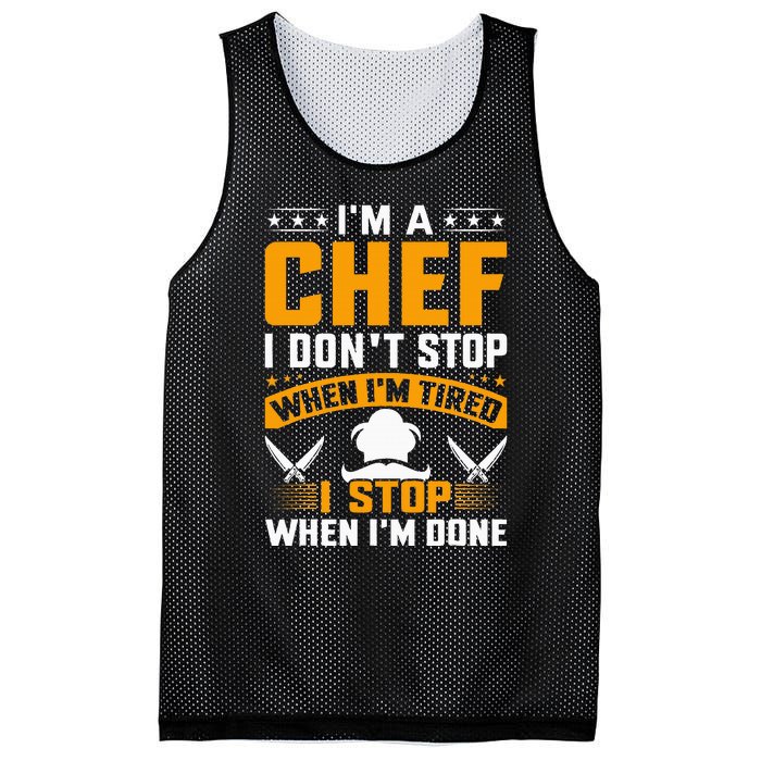 IM A Chef I DonT Stop When IM Tired I Stop When Im Done Mesh Reversible Basketball Jersey Tank