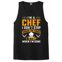 IM A Chef I DonT Stop When IM Tired I Stop When Im Done PosiCharge Competitor Tank