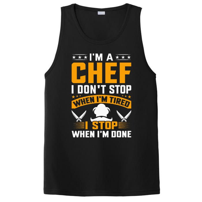 IM A Chef I DonT Stop When IM Tired I Stop When Im Done PosiCharge Competitor Tank