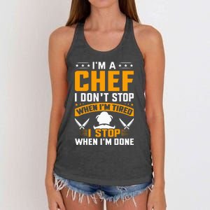 IM A Chef I DonT Stop When IM Tired I Stop When Im Done Women's Knotted Racerback Tank