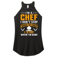 IM A Chef I DonT Stop When IM Tired I Stop When Im Done Women's Perfect Tri Rocker Tank