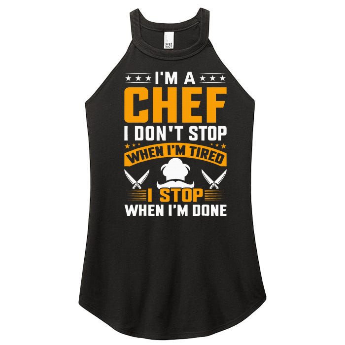 IM A Chef I DonT Stop When IM Tired I Stop When Im Done Women's Perfect Tri Rocker Tank