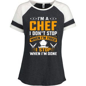 IM A Chef I DonT Stop When IM Tired I Stop When Im Done Enza Ladies Jersey Colorblock Tee