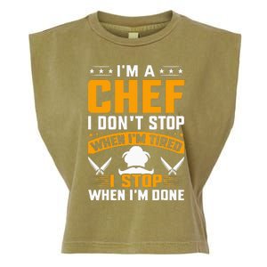 IM A Chef I DonT Stop When IM Tired I Stop When Im Done Garment-Dyed Women's Muscle Tee