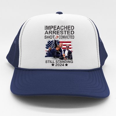 Impeached Arrested Convicted Shot Still Standing Trucker Hat