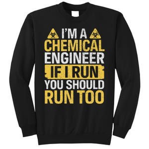 IM A Chemical Engineer If I Run You Should Run Too Funny Sweatshirt